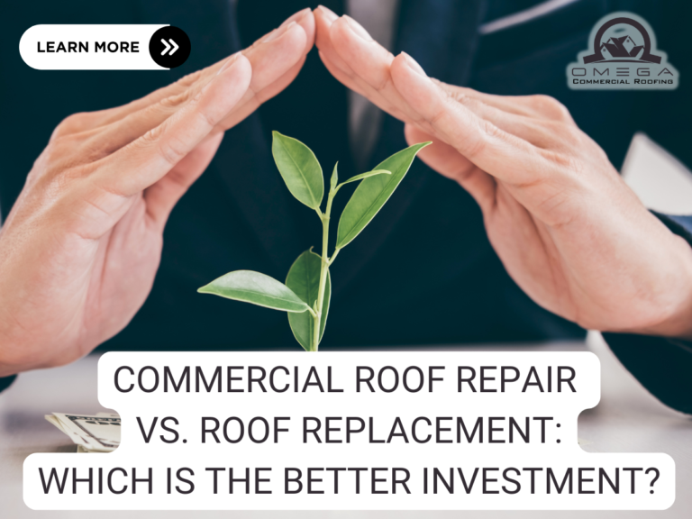 Commercial Roof Repair vs. Roof Replacement: Which Is the Better Investment?